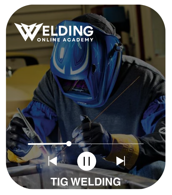 TIG Welding Online Course Image_Welding Online Academy