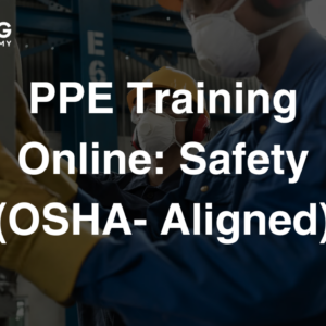 PPE Training Online: Personal Protective Equipment Safety (OSHA-Aligned)
